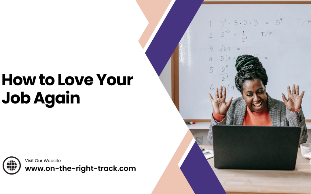 How to Love Your Job Again