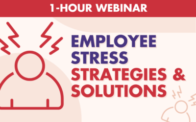 Employee Stress Strategies and Solutions – 1 Hour Webinar