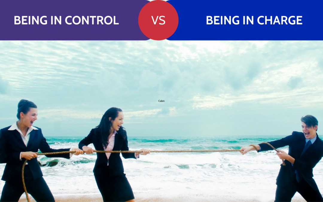Are you in Control or in Charge?