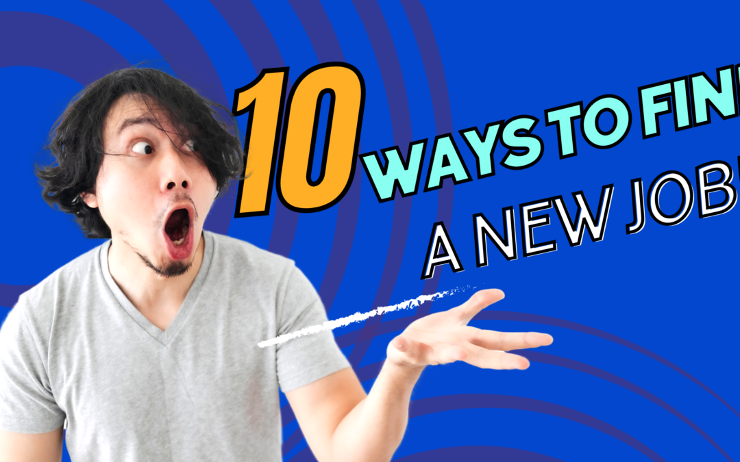 10 Ways to Find a New Job!