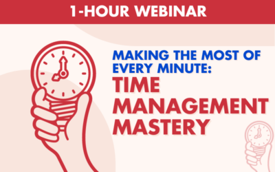 Making the Most of Every Minute: Time Management Mastery – 1 Hour Webinar