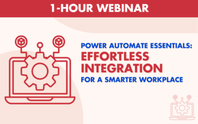 Power Automate Essentials: Effortless Integration for a Smarter Workplace – 1 Hour Webinar