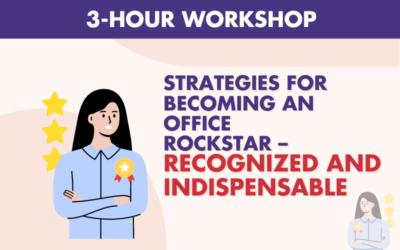 Strategies for Becoming an Office Rockstar – Recognized and Indispensable – A Half-Day Program