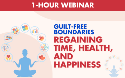 Guilt-Free Boundaries Regaining time, health, and happiness – 1 Hour Webinar