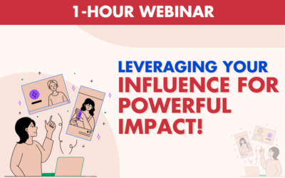 Leveraging Your Influence for Powerful Impact! – 1 Hour Webinar