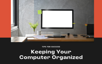 Keeping Your Computer Organized – Why and How