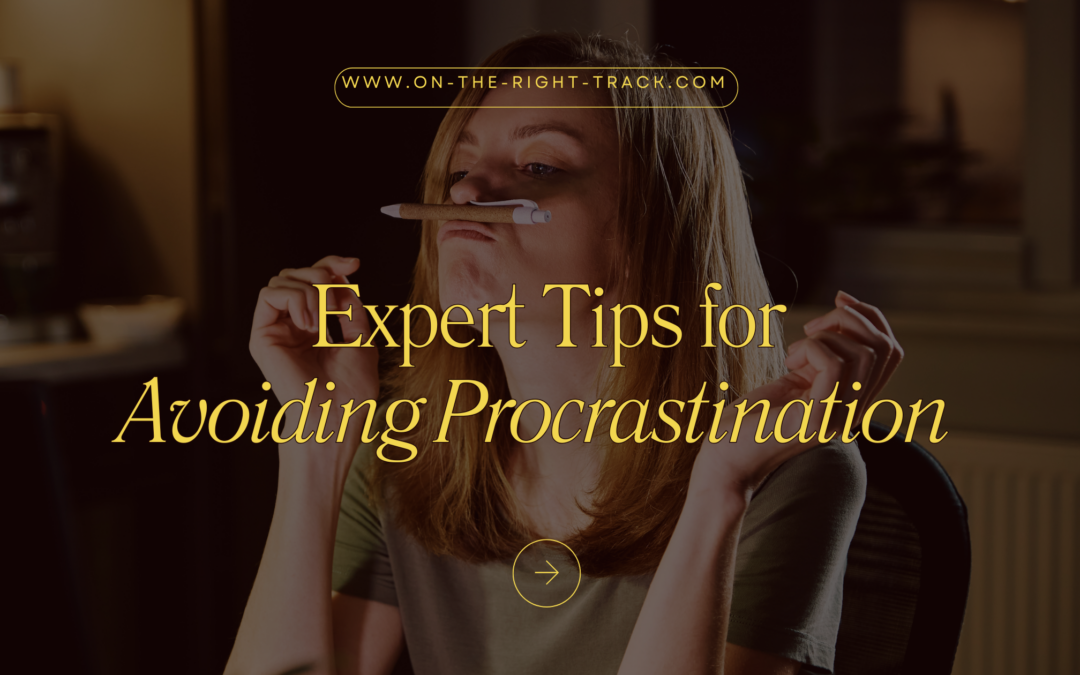 Expert Tips for Avoiding Procrastination