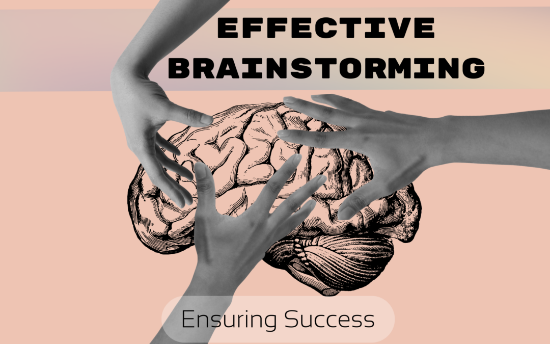 Effective Brainstorming: Ensuring Success