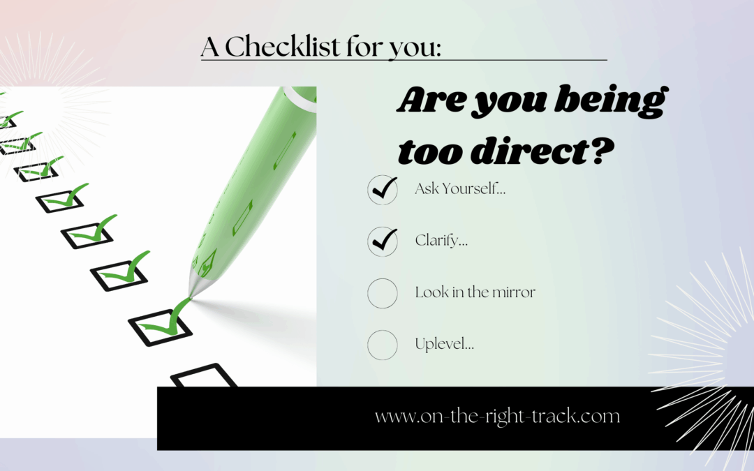 Checklist: Are You Being Too Direct?