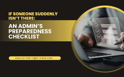 If Someone Suddenly Isn’t There: An Admin’s Preparedness Checklist